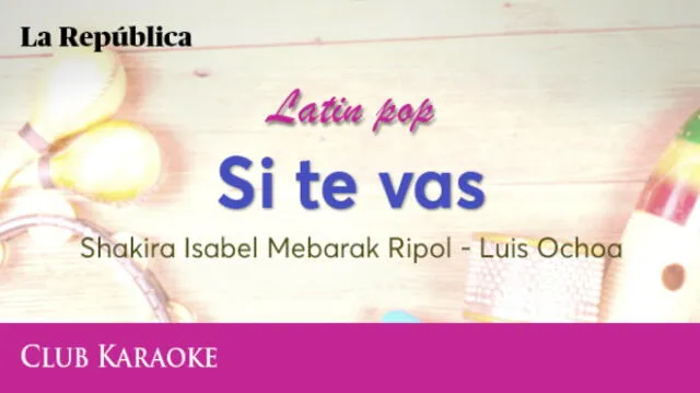 Si te vas, canción de Shakira Isabel Mebarak Ripol – Luis Ochoa