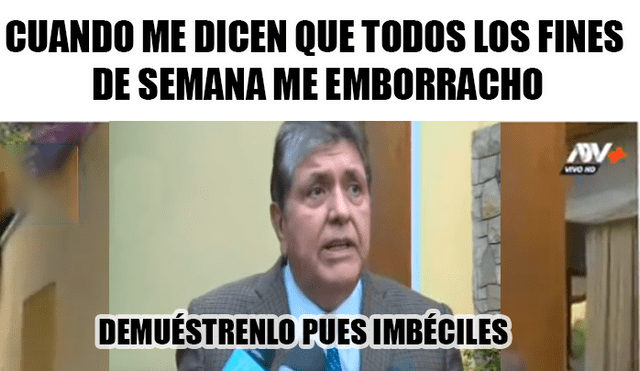 Facebook: “Demuéstrenlo pues, imbéciles” de Alan García generan memes y estos son los mejores [FOTOS]