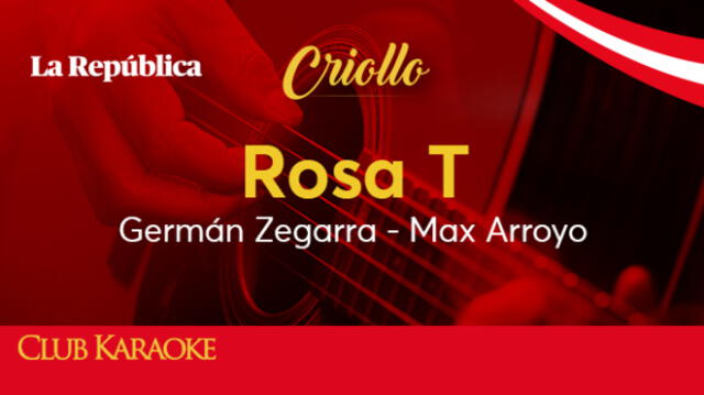 Rosa T, canción de Germán Zegarra - Max Arroyo