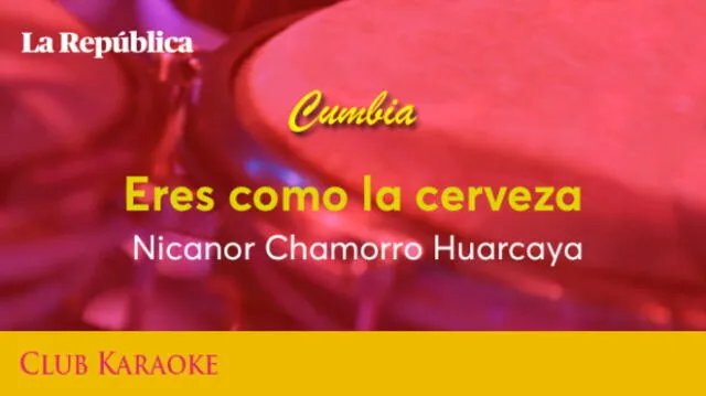 Eres como la cerveza, canción de Nicanor Chamorro Huarcaya