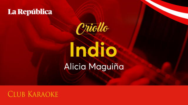 Indio, canción de Alicia Maguiña