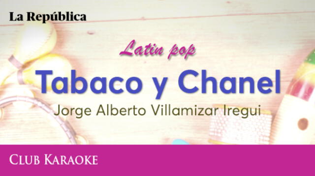Tabaco y Chanel, canción de Jorge Alberto Villamizar Iregui
