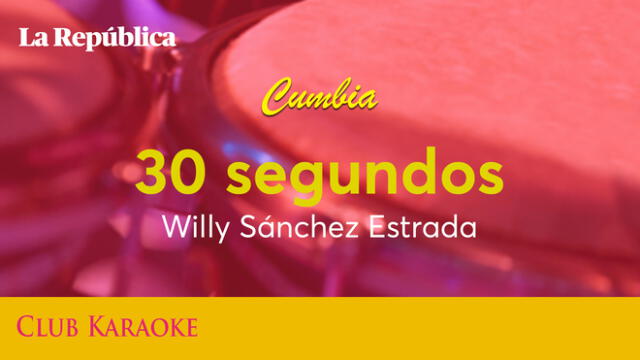 30 segundos, canción de Willy Sánchez Estrada