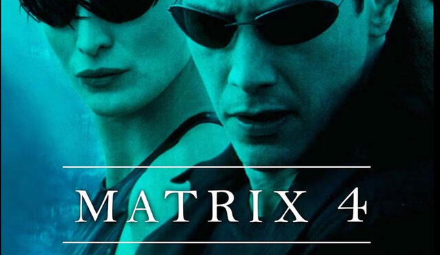Matrix 4 es uno de los estrenos más esperados por los seguidores de Keanu Reeves.