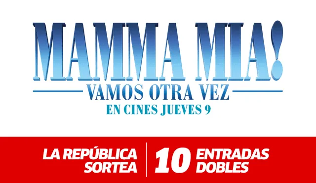 LISTA DE GANADORES: La República sortea 10 entradas dobles para el avant premiere de "Mamma Mia"