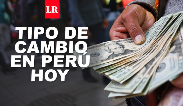Conoce cuál es el valor del dólar en Perú para hoy sábado 9 de enero de 2021. Foto: composición LR.