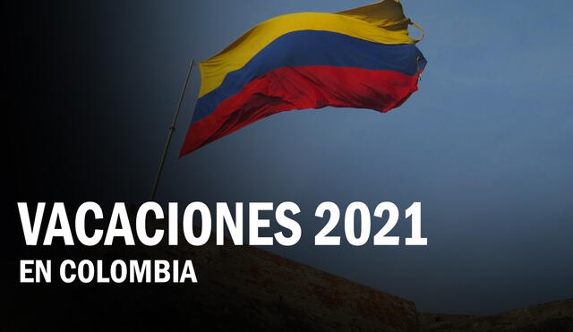 Descubre los días feriados en Colombia para este 2021 y las fechas establecidas para las vacaciones. Foto: composición LR