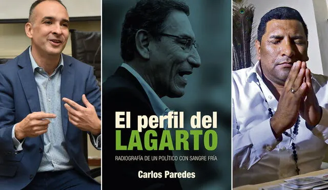 Paredes publicó el libro El perfil del Lagarto, donde recorre la carrera del expresidente Martín Vizcarra. Foto: composición/La República