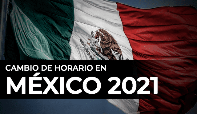 El cambio de horario 2021 en México se dará el primer domingo de abril. Foto: composición LR/Gerson Cardoso