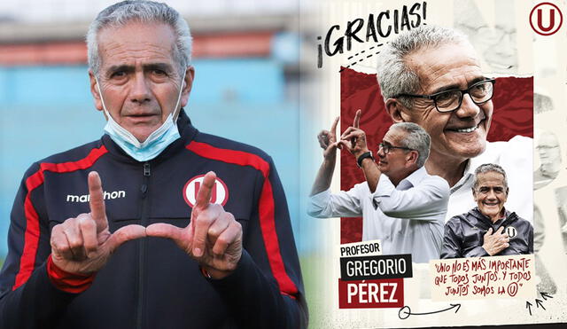Universitario se despidió del técnico Gregorio Pérez a través de una publicación. Foto: Composición/Liga 1/Universitario