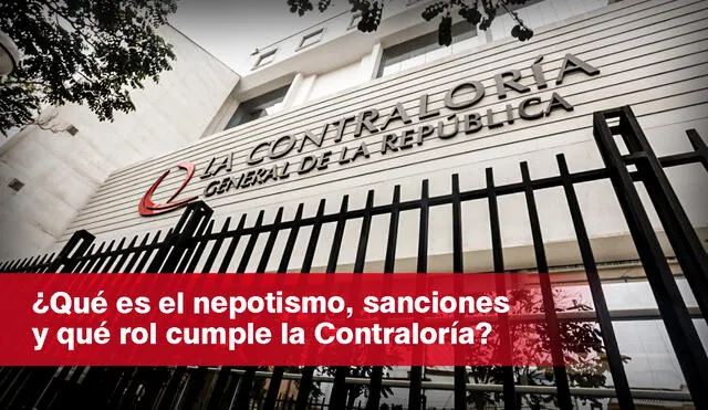 Conoce cómo se desenvuelve el nepotismo dentro del Estado peruano y cuál es el rol de la Contraloría para imponer sanciones. Foto: composición/LR/Carlos Contreras