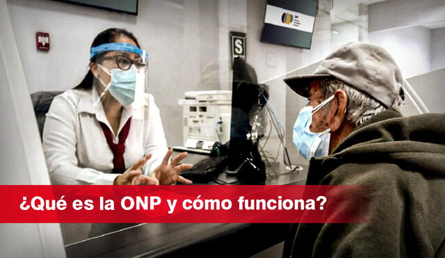 Te explicamos qué hace la ONP y cómo funciona el pago a los pensionistas del sistema público del Perú. Foto: composición/La República