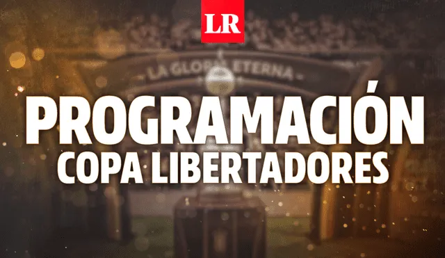 Revisa la programación de los partidos de la fecha 1 de la fase de grupos de la Copa Libertadores 2022. Foto: composición LR-Gerson Cardoso