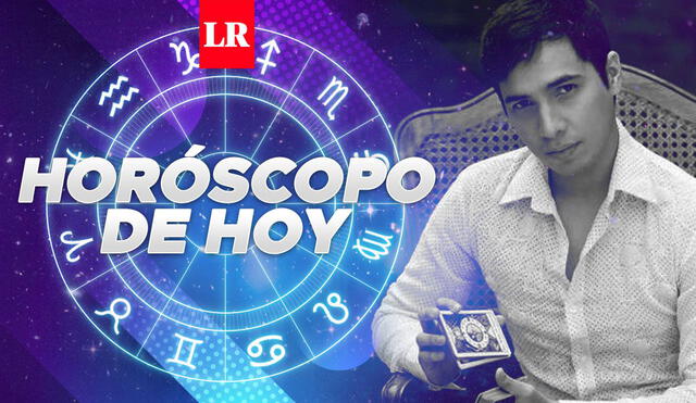 Horóscopo de hoy. Averigua qué te deparan los astros en el amor, dinero y trabajo. Foto: composición LR Horóscopo de hoy. Averigua qué te deparan los astros en el amor, dinero y trabajo. Foto: composición LR
