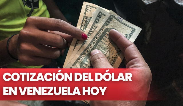 Entérate del precio del dólar en Venezuela hoy, según Dólar Monitor y DolarToday. Foto: composición de La República