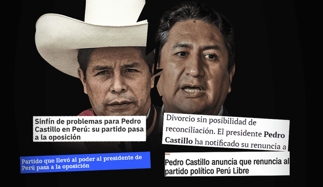 Prensa extranjera informa así sobre la renuncia de Pedro Castillo a Perú Libre. Foto: composición Fabrizio Oviedo/La República