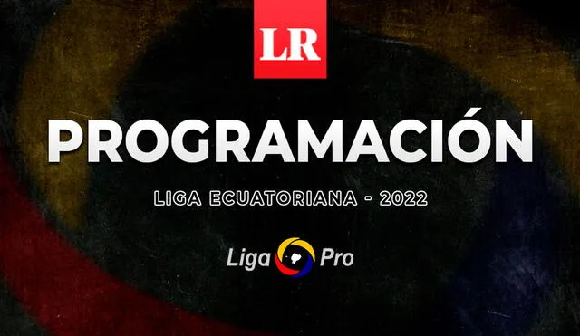 Programación de la segunda fase de la Serie A de Ecuador. Foto: composición de Jazmín Ceras/La República