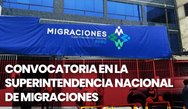 Convocatorias de trabajo 2022: Migraciones busca bachilleres para esta convocatoria CAS. Foto: Migraciones