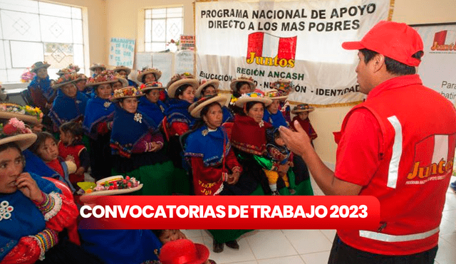 Convocatoria de trabajo 2023: Programa Juntos busca a empleados hasta en 15 regiones. Foto: composición LR/TvPerú