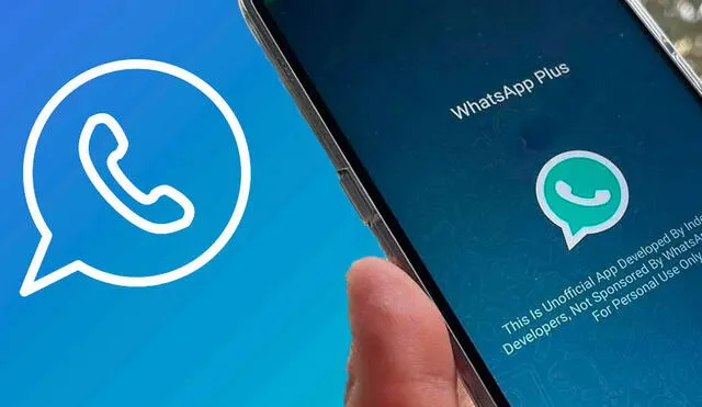 Por qué no debes usar WhatsApp Plus en tu teléfono Android o en iPhone? | Redes Sociales | La República