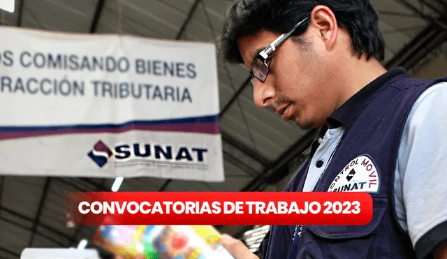 Convocatoria de trabajo en Sunat 2023: aprender cómo postular AQUÍ. Foto: composición LR/Sunat