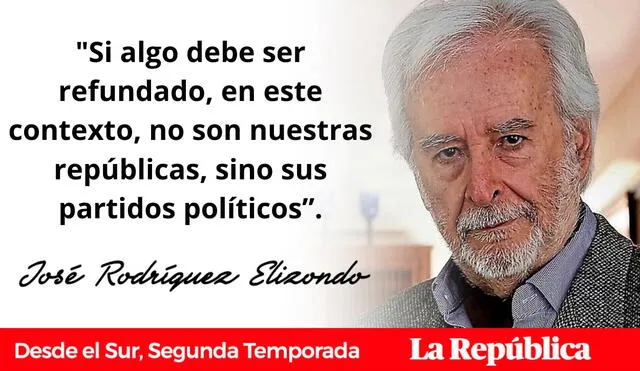 "Si algo debe ser refundado, en este contexto, no son nuestras repúblicas, sino sus partidos políticos”, escribe José Rodríguez Elizondo.