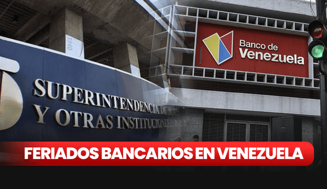 Calendario de los feriados bancarios en Venezuela para junio de 2023 ya está disponible. Foto: composición LR/AFP