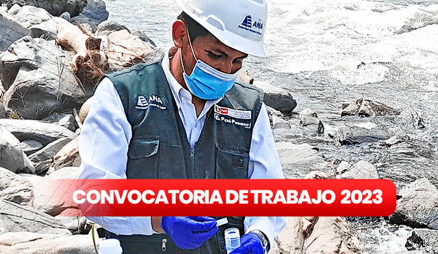 Convocatoria de trabajo 2023 en ANA: la Autoridad Nacional del Agua ofrece empleo a nivel nacional. Foto: composición LR/Autoridad Nacional del Agua