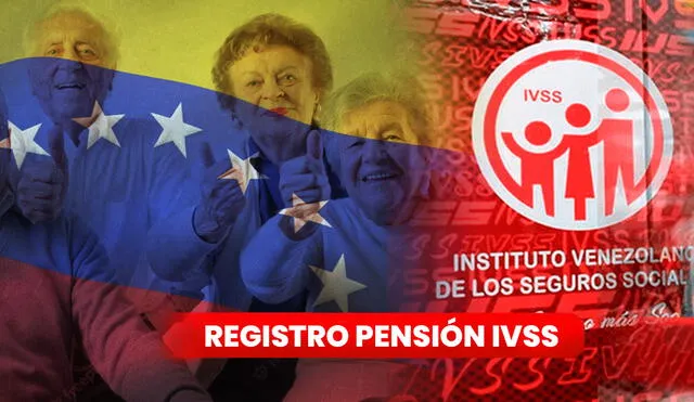 El IVSS iniciaría con el pago de julio del 2023 a los pensionados en Venezuela. Foto: composición LR/IVSS