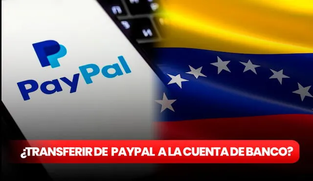 PayPal viene siendo utillizada por miles de venezolanos que desean saber si pueden tranferirse de aquí a su cuenta de banco. Foto: composición LR/tramites públicos/freepik