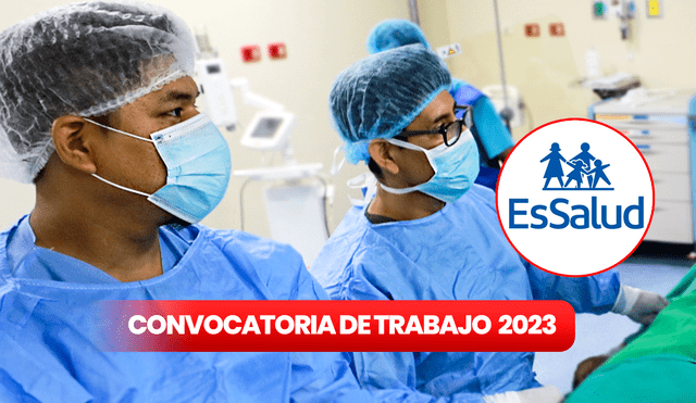 EsSalud está ofreciendo 26 puestos laborales en las distintas regiones del Perú. Foto: ComposiciónLR/EsSalud