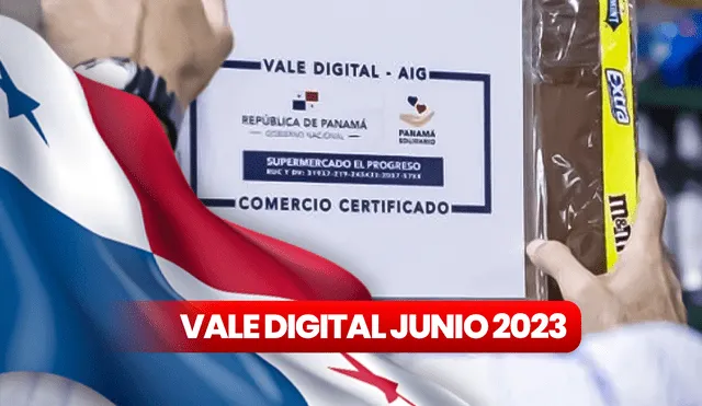 El cobro del Vale Digital junio 2023 se extenderá hasta inicio de julio. Foto: Composición LR/Segundos Panamá