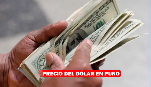 Revisa el tipo de cambio y el precio del dólar en Puno | Foto: Composición La República