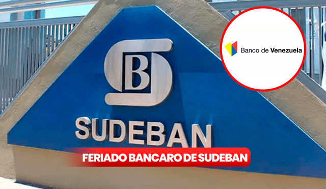 Anualmente se informa sobre los feriados de Sudeban. Foto: composición LR/El Nacional/Banco de Venezuela