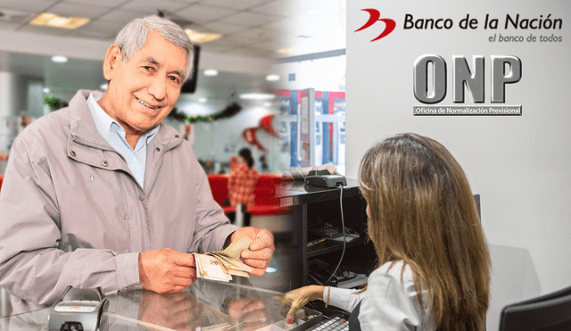 Conoce el cronograma de los pagos de pensionistas de la ONP para agosto en el Banco de la Nación. Foto: composición LR/Andina/ONP/Banco de la Nación