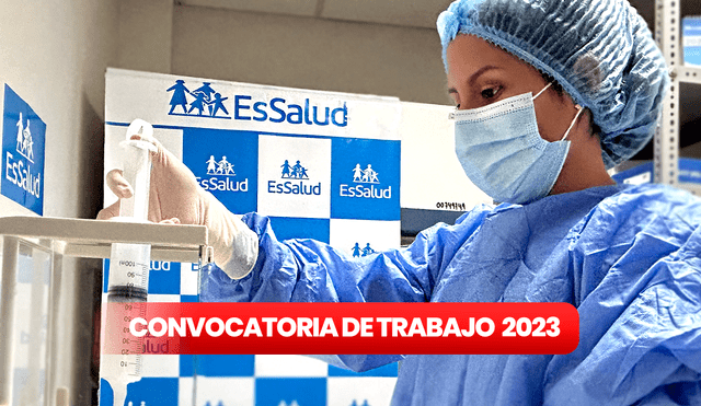 Conoce los puestos que se ofrecen en EsSalud: no son solo para médicos. Foto: composición LR/EsSalud