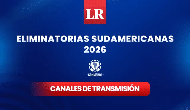 Revisa los canales de transmisión para los partidos de las Eliminatorias. Foto: composición de Jazmín Ceras/GLR