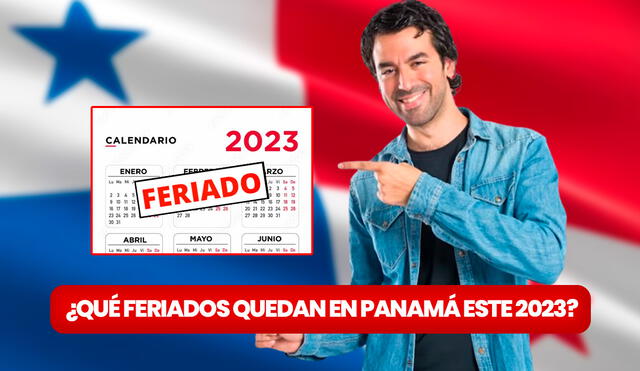 Estos son los feriados que quedan en todo el 2023 en Panamá. Foto: composición LR/Freepik