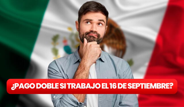 Averigua si debes recibir un salario doble por trabajar el 16 de septiembre, Día de la Independencia de México. Foto: composición LR/Freepik/CTEC
