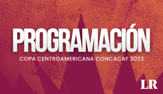 Revisa la programación completa de los cuartos de final de la Copa Centroamericana Concacaf 2023. Foto: composición/La República