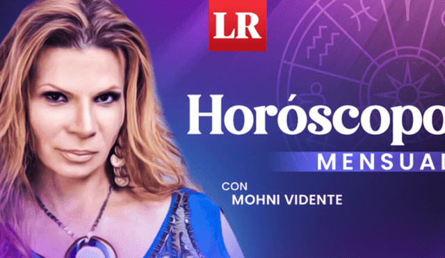 Horóscopo mensual de Mhoni Vidente. Foto: composición LR