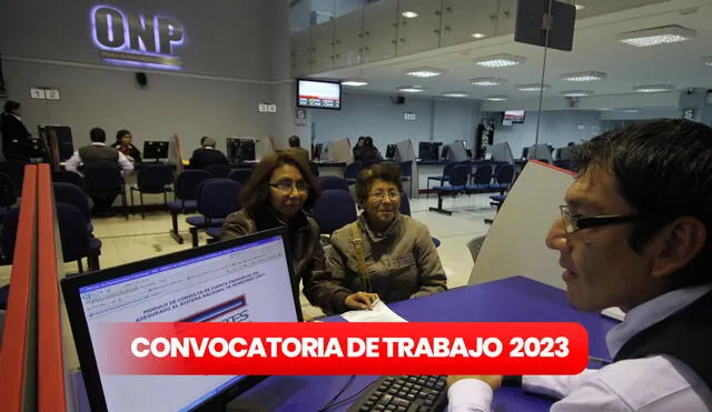 La convocatoria de trabajo de la ONP está disponible en Lima y Piura hasta el 6 de octubre. Foto: composición LR/Andina