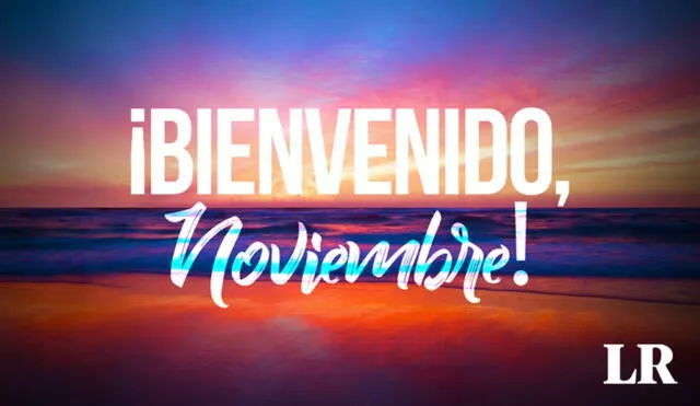 Conoce las mejores frases para darle la bienvenida a noviembre. Foto: composición de Fabrizio Oviedo/LR/Andina
