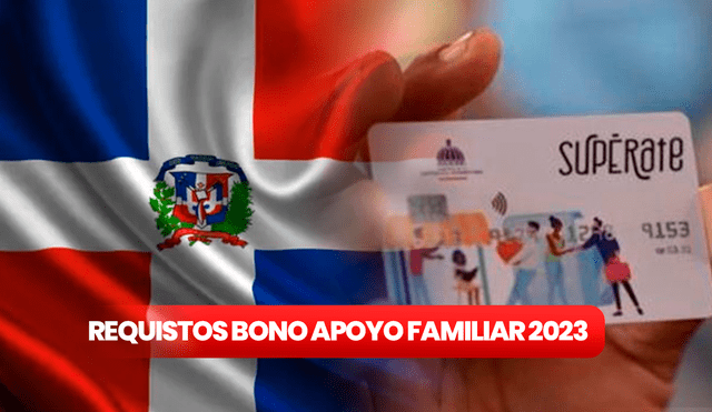 El Gobierno de República Dominicana destinó el Bono Apoyo Familiar para las familias dominicanas. Revisa AQUÍ los requisitos y cómo cobrarlo. Foto: composición LR/Freepik/Agenda 56