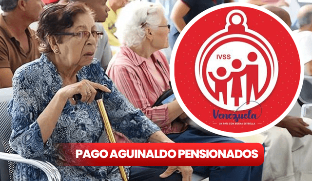 Conoce AQUÍ el monto del aguinaldo de noviembre 2023 y el cronograma de pagos para los pensionados del IVSS. Foto: composición LR/ IVSS/ El Universal