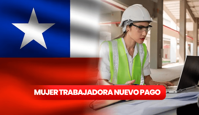 Conoce el NUEVO pago del Bono Mujer Trabajadora propuesto por el Gobierno de Chile. Consulta con tu RUT AQUÍ. Foto: composición LR/Freepik/Meganoticias