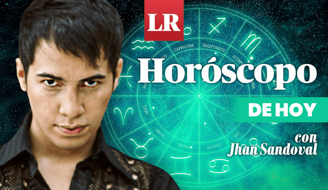 Horóscopo de hoy de Jhan Sandoval para todos los signos del zodiaco. Foto: La República