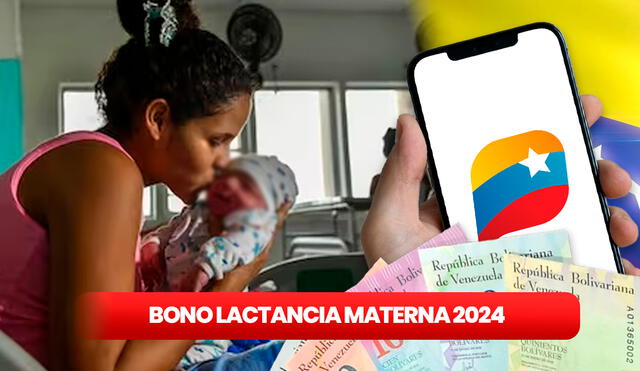 Revisa cómo cobrar el Bono Lactancia Materna correspondiente a ENERO 2024. Foto: composición LR/Prensa Presidencial/Patria