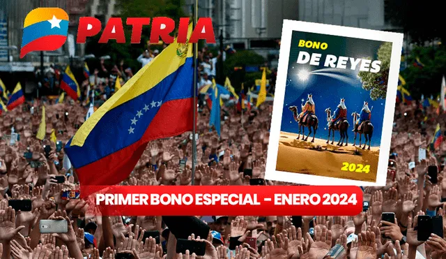 El Bono de Reyes es el primer bono especial del 2024. Foto: composición LR/CSIS/Patria/Bonos Protectores Social Al Pueblo