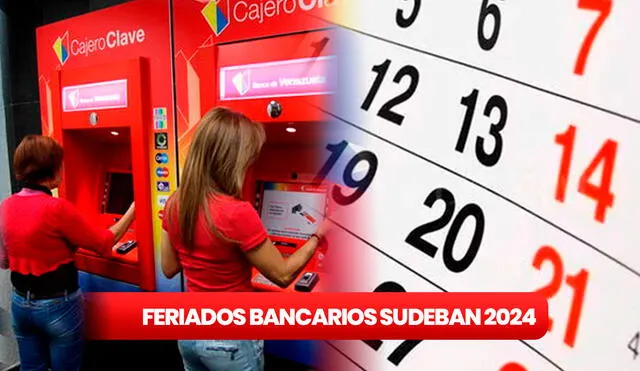 Revisa la lista completa de feriados nacionales y lunes bancarios en Venezuela en 2024. Foto: composición LR / El Diario